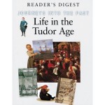 Journey Into The Past – Life In The Tudor Age