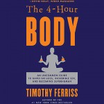 The 4-Hour Body (Audiobook) by Timothy Ferriss