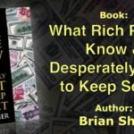 What Rich People Know & Desperately Want to Keep a Secret by Brian Sher