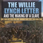 Willie Lynch letter: The Making of a Slave … from Shanell