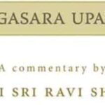 The Yogasara Upanishad – A Commentary by H. H. Sri Sri Ravi Shankar