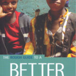 Rough Guide To A Better World by DFID (www.roughguide-betterworld.com)