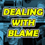 How to Deal or Not Deal with Blame