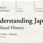 Understanding Japan: A Cultural History with Professor Mark J. Ravina – The Great Courses