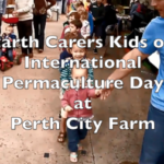 Earth Carers Kids – International Permaculture Day at Perth City Farm 30th April 2016