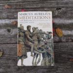 22 Stoic Principles to Live By – Marcus Aurelius Meditations Summarised