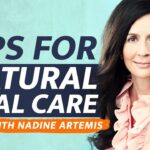 Natural Oral Care – Whiter Teeth, Healthy Gums and Fresh Breath with Nadine Artemis
