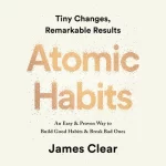 Atomic Habits – James Clear (Summary)