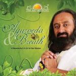 AYURVEDA AND BREATH by Sri Sri Ravi Shankar (1997 Santa Monica, California)