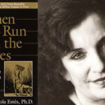 Women Who Run with the Wolves by Dr. Clarissa Pinkola Estés