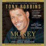 MONEY – Master the Game: 7 Simple Steps to Financial Freedom by Tony Robbins