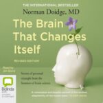 The Brain That Changes Itself by NORMAN DOIDGE, M.D.