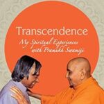Transcendence: My Spiritual Experiences with Pramukh Swamiji by A P J Abdul Kalam & Arun Tiwari